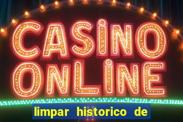 limpar historico de apostas bet365